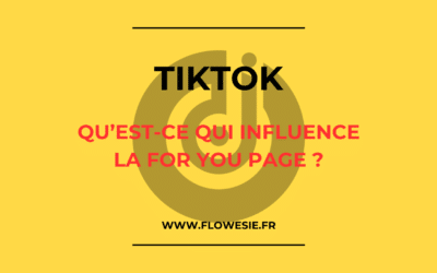 TikTok : Qu’est ce qui influence la For You Page ?