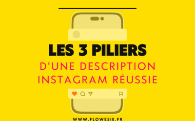 Les 3 piliers d’une description de publication Instagram réussie